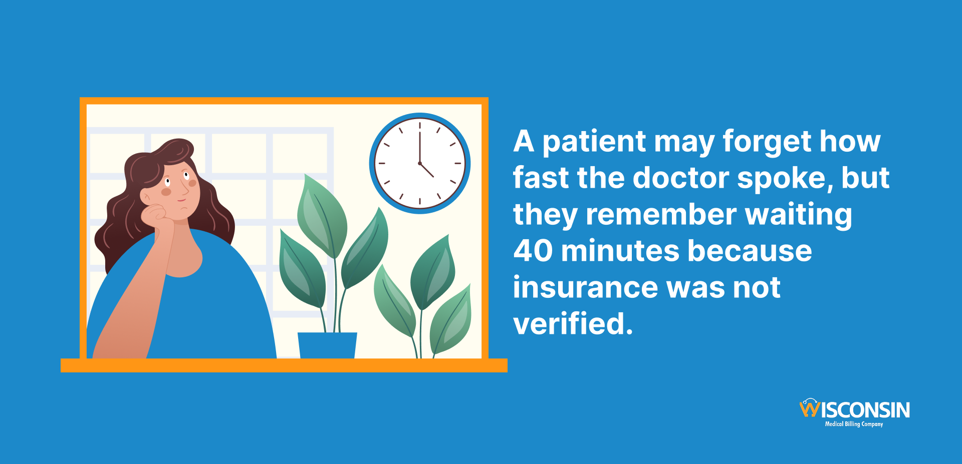 Patient waiting because insurance was not verified on time.